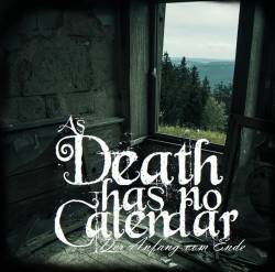 As Death Has No Calendar : Der Anfang vom Ende